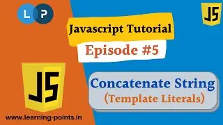 Concatenate String - Template Literals - 05 - JavaScript Tutorial for Beginner | JavaScript Tutorial