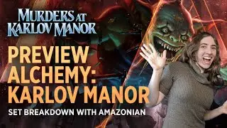 Preview Alchemy: Karlov Manor with Amazonian! | #MTGKarlov | MTG Arena