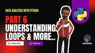 Part 6 - FOR LOOP & WHILE LOOP in Python | Python Data Analysis