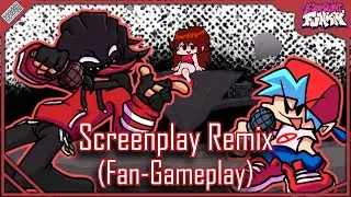 Screenplay Remix (Fan-Gameplay) | Friday Night Funkin