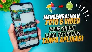 Cara Mengembalikan Foto & Video Yang Terhapus di Android - Tanpa Aplikasi 🔥