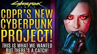 Cyberpunk 2077 - CD Projekts New Cyberpunk Project Is Everything We Wanted But Theres A Catch...