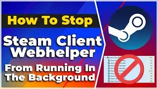 How To Stop Steam Client Webhelper From Running In The Background❗(2024) (Tutorial)✅