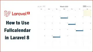How to Use Fullcalendar in Laravel 8