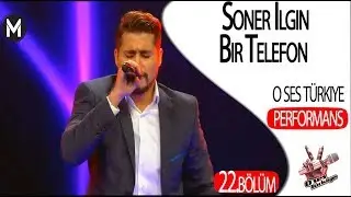 Soner Ilgın - Bir Telefon - O Ses Türkiye 22 bölüm Performans izle - Yeni Bölüm