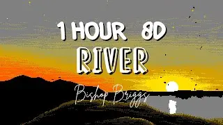 (1 HOUR w/ Lyrics) River by Bishop Briggs 