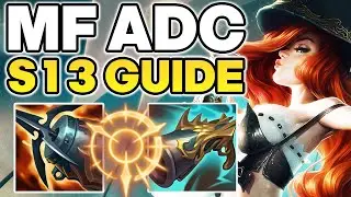 How To Play Miss Fortune ADC - Season 13 MF Guide | Best Build & Runes
