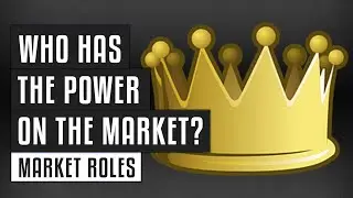 👑 Who Has The Power on the Market? | Market roles
