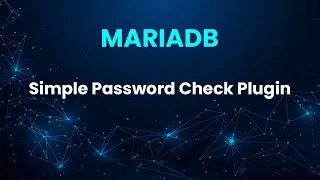 MariaDB password policy. Simple Password Check Plugin