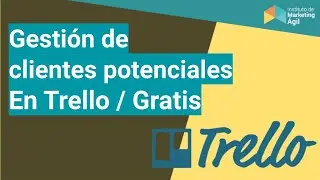 Gestion de clientes potenciales en Trello / Gratis