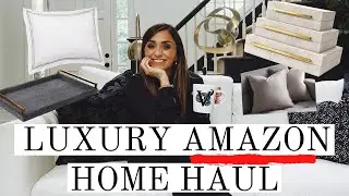 HUGE AMAZON LUXURY HOME HAUL |  AFFORDABLE AMAZON HAUL | LUX FOR LESS