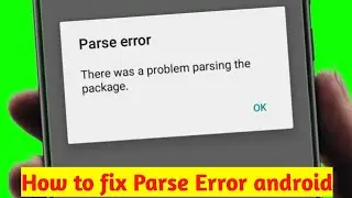There was a problem while parsing the package - Parse Error fix android