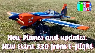NEW PLANE, E-FLIGHT EXTRA 330 AND OTHER UPDATES