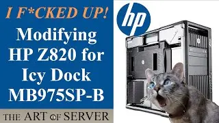 I MESSED UP! Modifying HP Z820 for Icy Dock MB975SP-B | Part 1