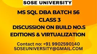 SqlDBA Batch56 Class 3 Discussion on Build no.s Editions & Virtualization || Contact +91 99902590140