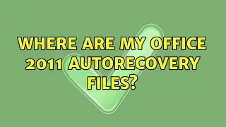 Where are my Office 2011 AutoRecovery files?