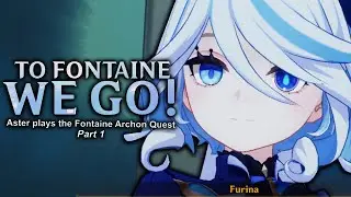 Let's Go To Fontaine! [Genshin Impact Fontaine Archon Quest]