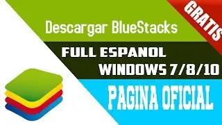 Descargar Bluestacks Full Español Sin Errores Para (Windows 10/8/7) [Android En Tu PC]