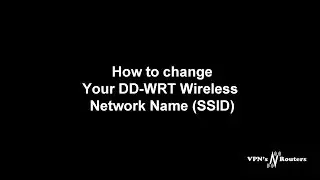 How to change your DD-WRT Wireless (Name) SSID Service Set IDentifier