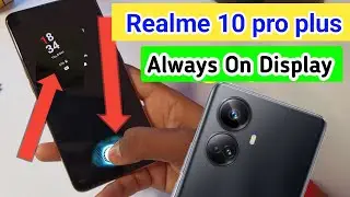 Realme 10 pro plus always on display, always on display setting in Realme 10 pro plus