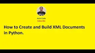 How to Create and Build XML Documents in Python