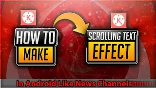 How To Make Scrolling Text In Android Like News Channels in Kine Master Ft. Rson