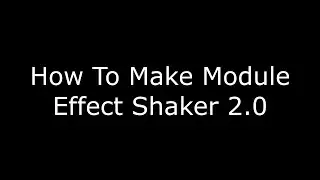 How To Make Module Shaker Effect 2.0