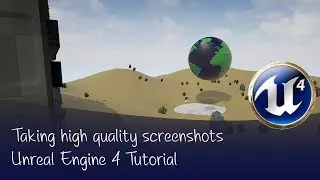 Taking high quality screenshots in engine | unreal engine 4 tutorial