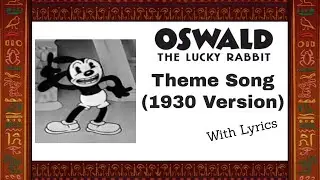 Oswald the Lucky Rabbit Theme Song with Lyrics! (Original Version from 1930)