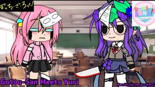 Gotou-san meets Yuri||Bocchi The Rock x DDLC||Short video||Original?||My AU||Gachaclub||