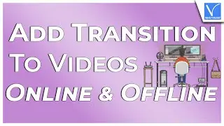 How To Add Transitions to video Online and Offline