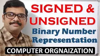 Signed and Unsigned Binary number Representation || 1s & 2s Complement || Computer Organization