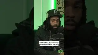 Fly Anakin On Producing On BbyMutha’s Album