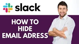 How To Hide Email Adress in Slack | Keep Your Email Address Private | Slack Tutorial