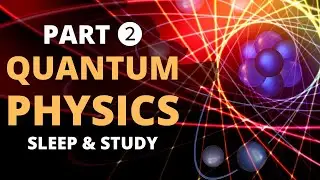 Fundamentals of Quantum Physics 2: Superposition. Particle in a box 🌚 Lecture for Sleep & Study