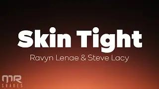 Ravyn Lenae - Skin Tight (Lyrics) ft. Steve Lacy