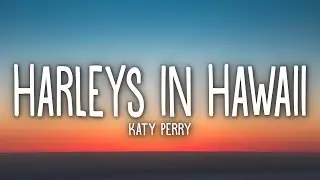 Katy Perry - Harleys In Hawaii (Lyrics)