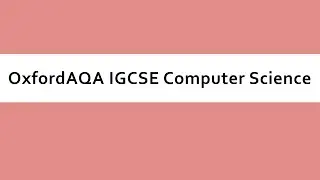 OxfordAQA International GCSE Computer Science - Overview & Introduction