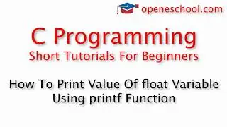 C Programming Basics - How To Print Value Of float Variable Using printf Function
