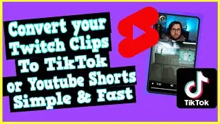 How to Convert Twitch Clips to TikTok in Just a Few Steps