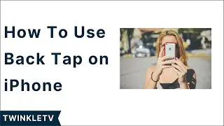 How To Use Back Tap on iPhone (Updated 2021)