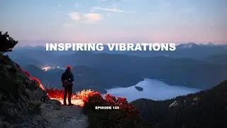 INSPIRING VIBRATIONS (EPISODE 105)/Progressive House & Deep House Mix