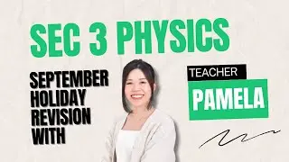 Sec 3 Pure Physics Sept Holiday Revision Event