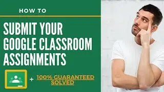 How to submit assignment in Google Classroom? |  google classroom assignments tutorial