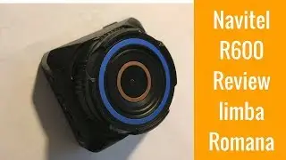 Navitel R600 Review camera auto in Romana
