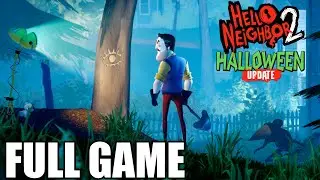 Hello Neighbor 2 + Hello Guest Full Game Walkthrough | No Commentary