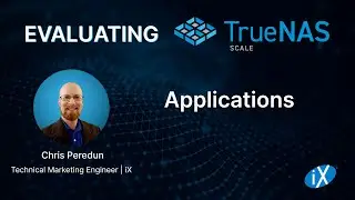 TrueNAS SCALE Evaluation Guide | Applications