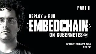 Deploy and run Embedchain apps on Kubernetes (Part 2)