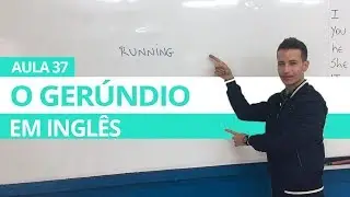 O GERÚNDIO EM INGLÊS - AULA 37 PARA INICIANTES - PROFESSOR KENNY