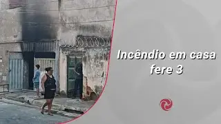 Incêndio em casa fere 3